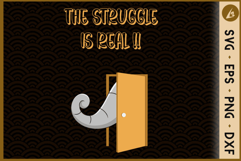 the-struggle-is-real-elephant-svg