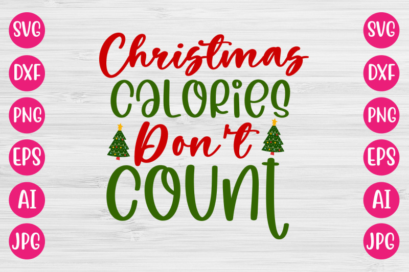 christmas-calories-don-039-t-count-svg-cut-file