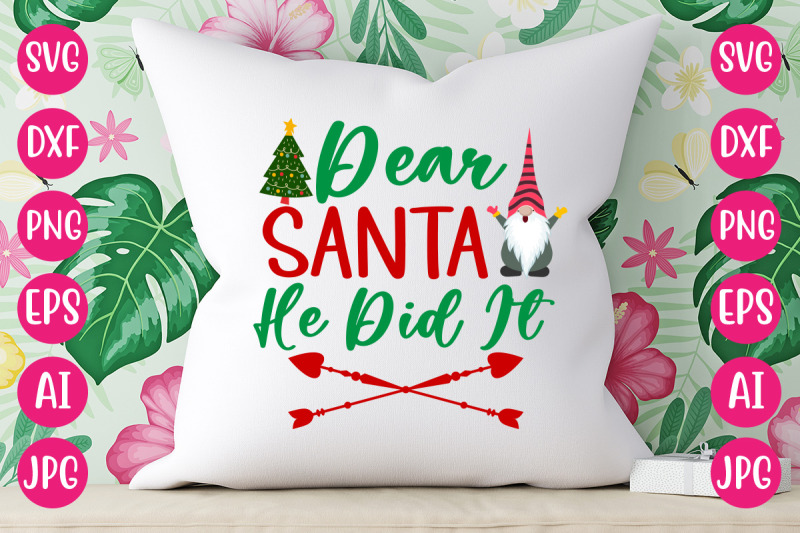 dear-santa-he-did-it-svg-cut-file