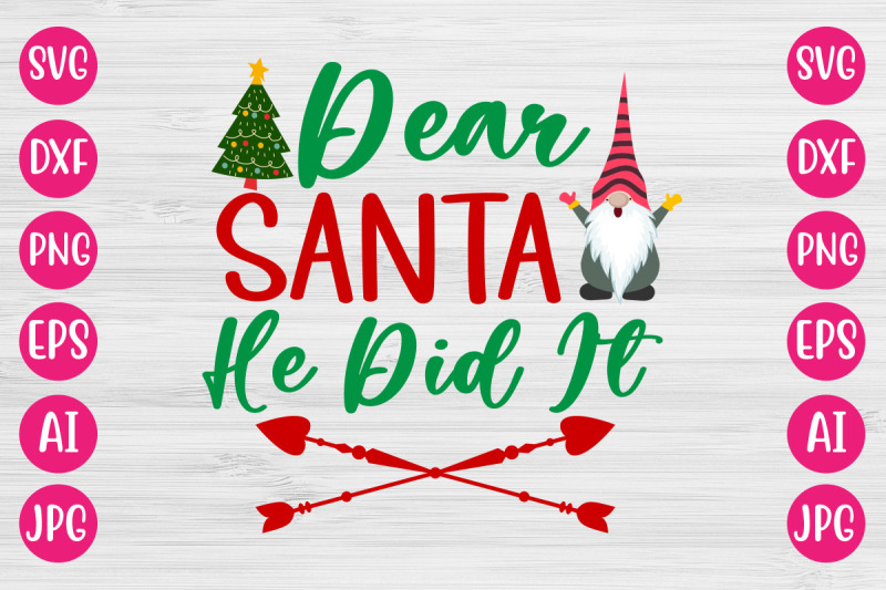 dear-santa-he-did-it-svg-cut-file