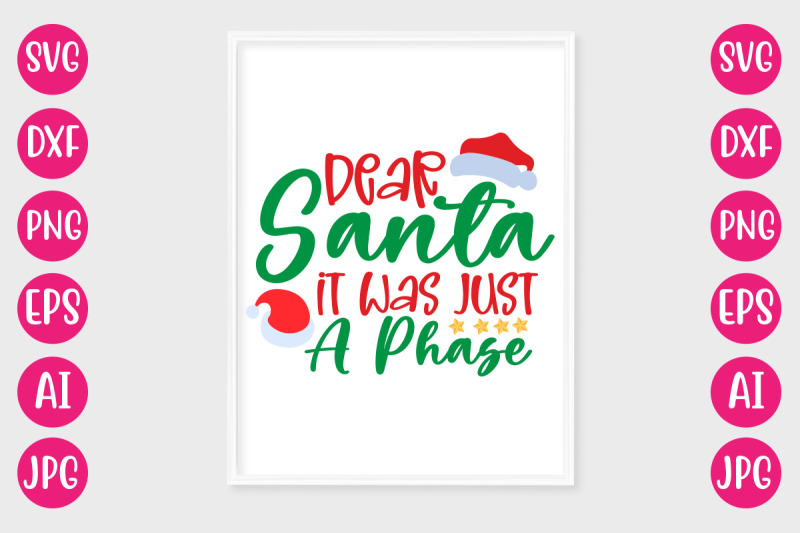 dear-santa-it-was-just-a-phase-svg-cut-file