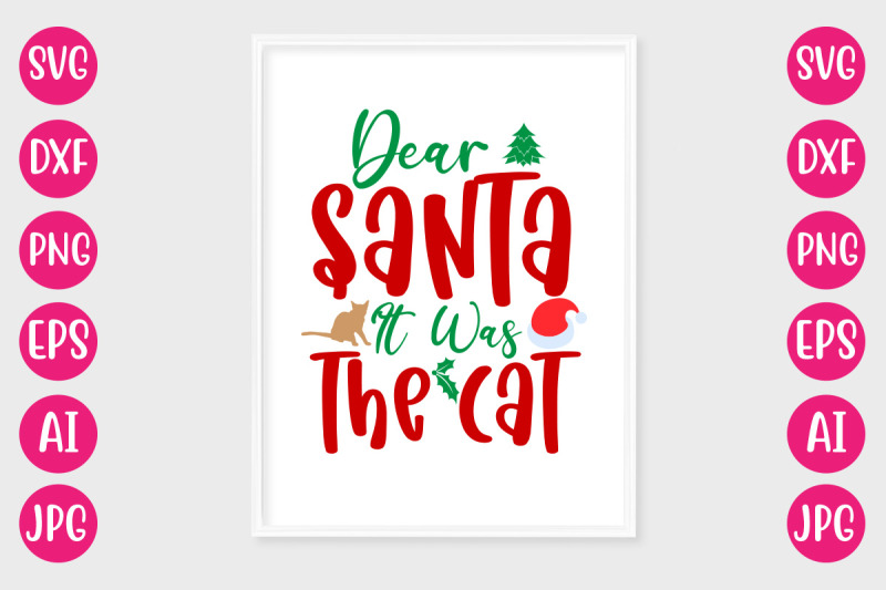 dear-santa-it-was-the-cat-svg-cut-file