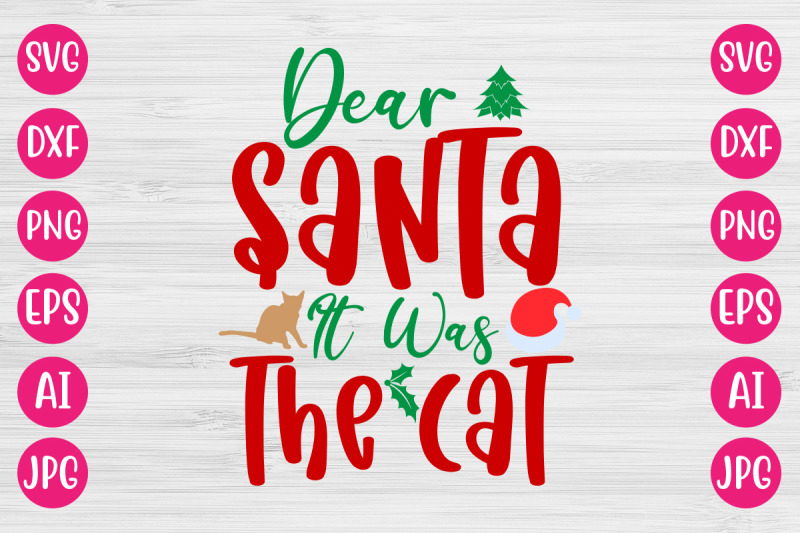 dear-santa-it-was-the-cat-svg-cut-file