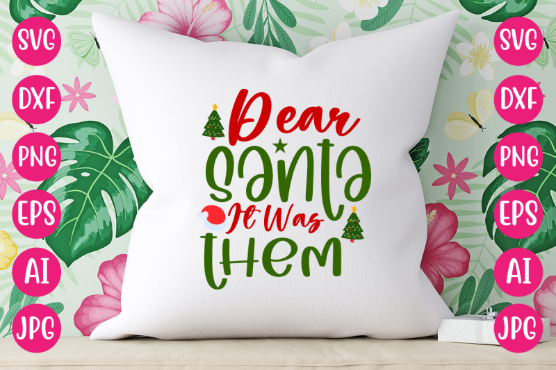 dear-santa-it-was-them-svg-cut-file