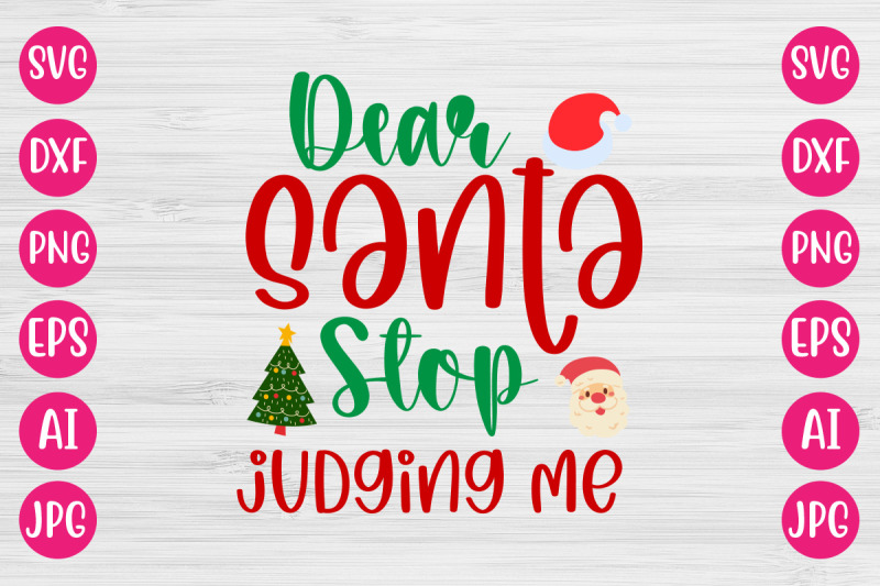 dear-santa-stop-judging-me-svg-cut-file