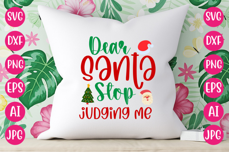 dear-santa-stop-judging-me-svg-cut-file