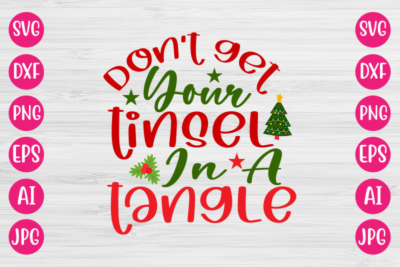 don-039-t-get-your-tinsel-in-a-tangle-svg-cut-file