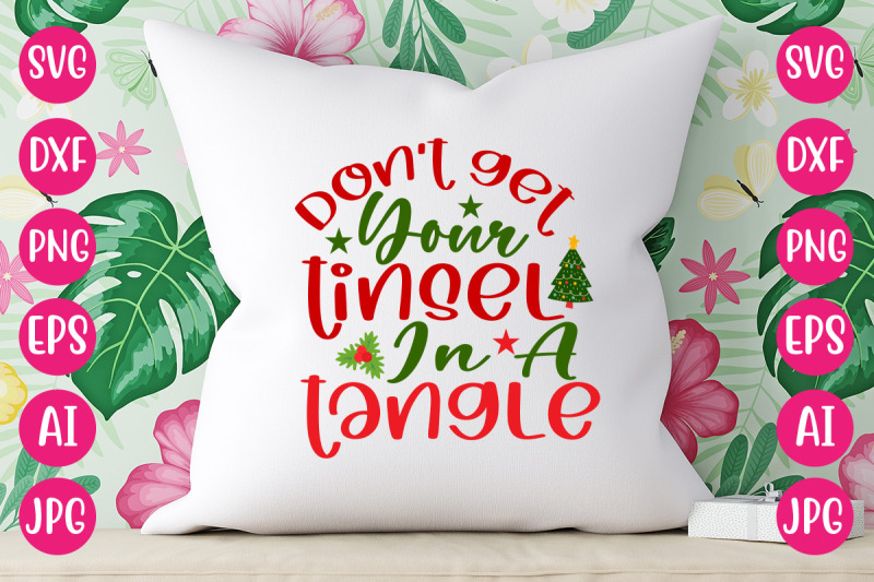 don-039-t-get-your-tinsel-in-a-tangle-svg-cut-file