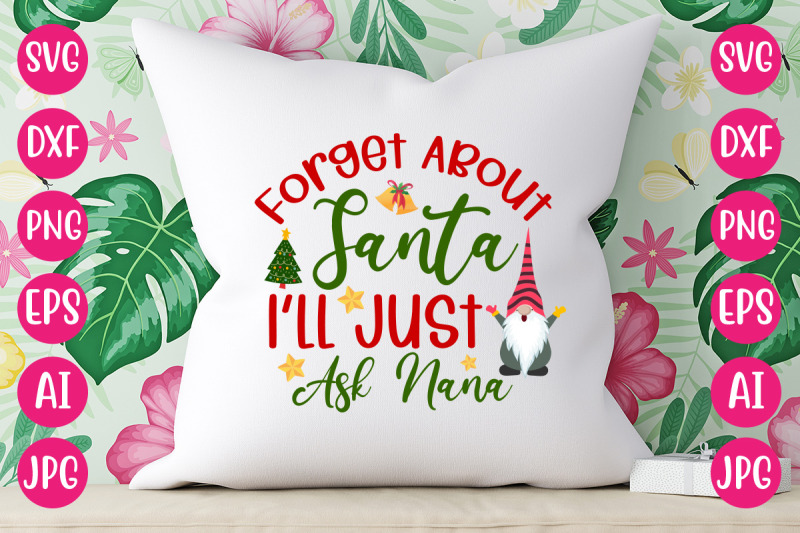 forget-about-santa-i-039-ll-just-ask-nana-svg-cut-file