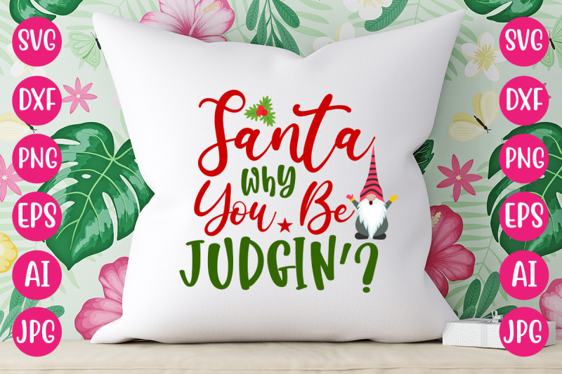 santa-why-you-be-judgin-svg-cut-file