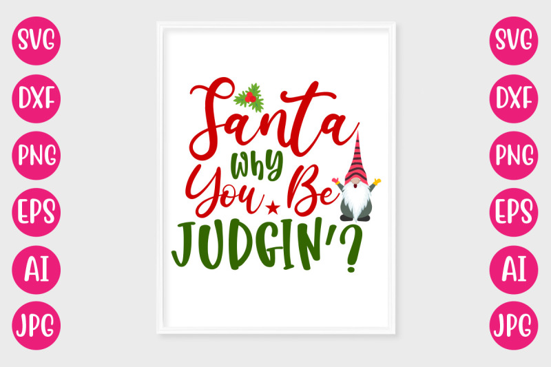 santa-why-you-be-judgin-svg-cut-file