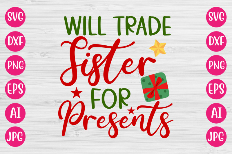 will-trade-sister-for-presents-svg-cut-file