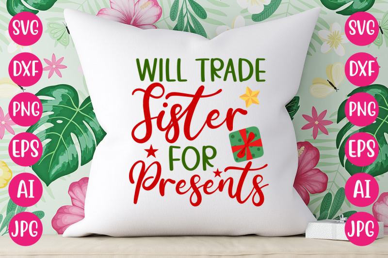 will-trade-sister-for-presents-svg-cut-file