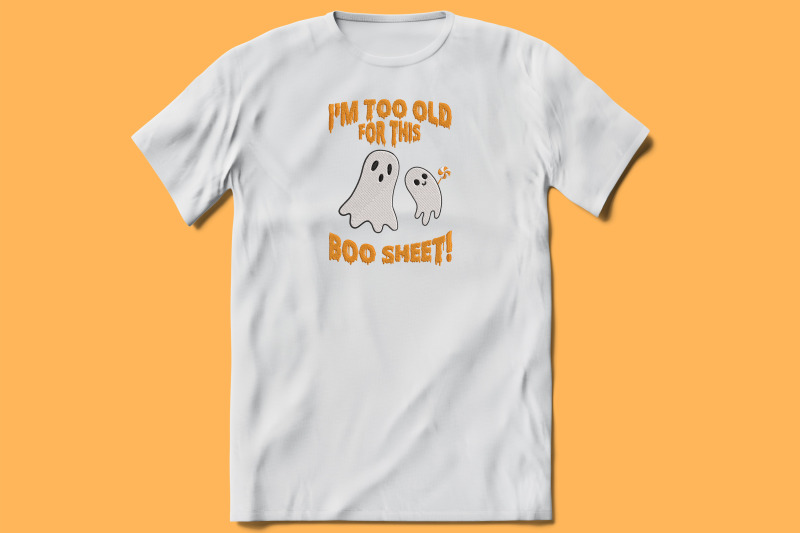 i-039-m-too-old-for-this-boo-sheet-halloween-embroidery