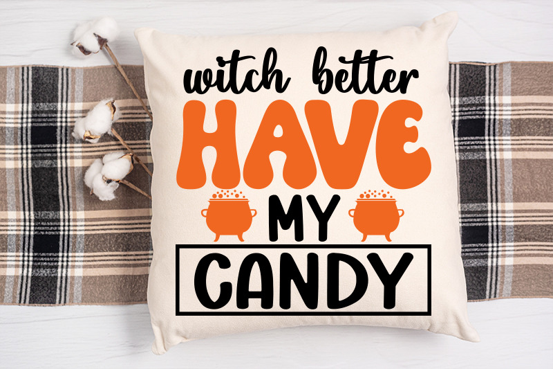 witch-better-have-my-candy-halloween-svg-design