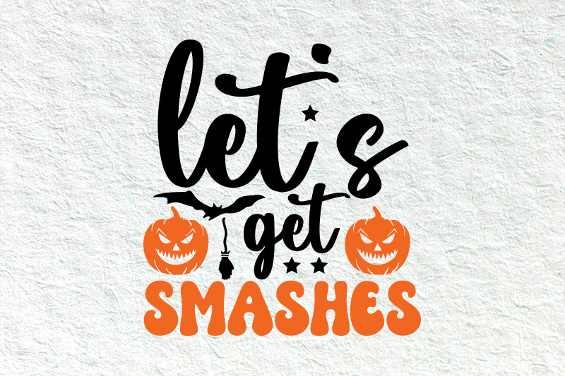 let-039-s-get-smashes-halloween-svg-design