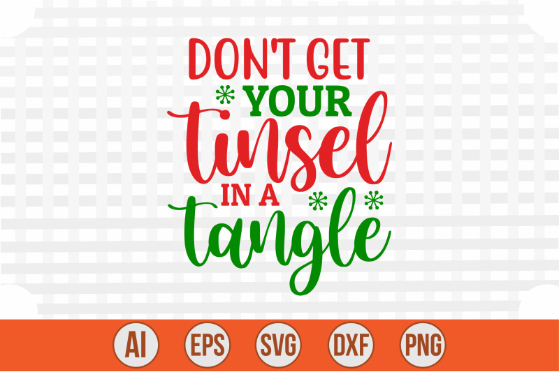 don-039-t-get-your-tinsel-in-a-tangle-svg-cut-file