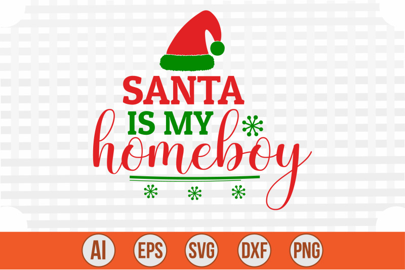 santa-is-my-homeboy-svg-cut-file