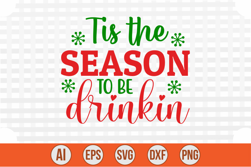 tis-the-season-to-be-drinkin-svg