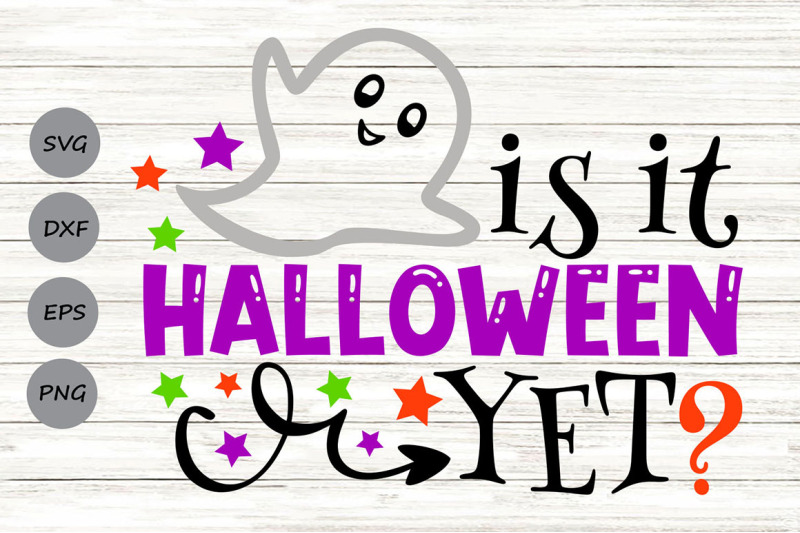 is-it-halloween-yet-svg-halloween-svg-ghost-svg-spooky-svg