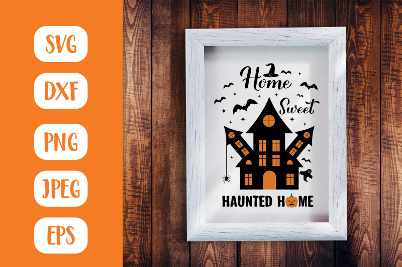 home-sweet-haunted-home-svg-funny-halloween-quote