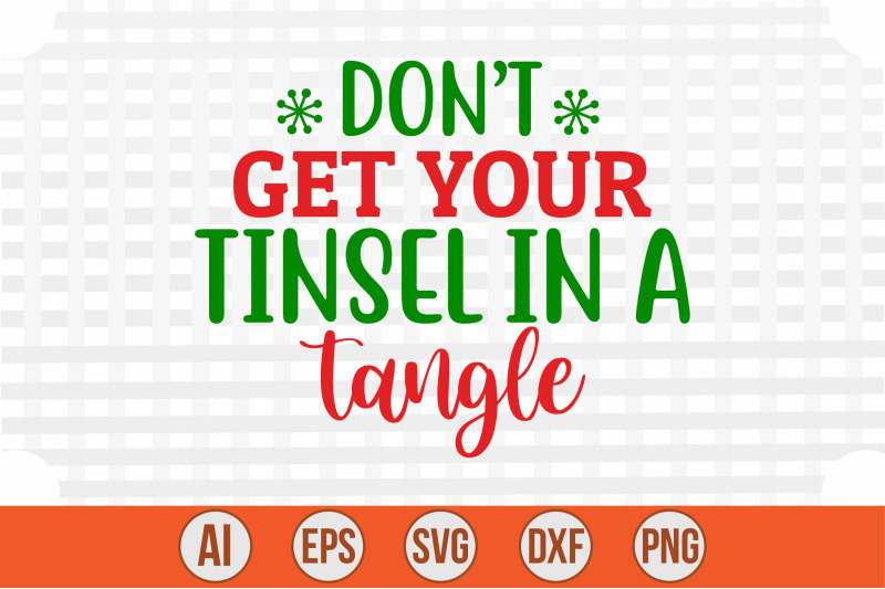 don-039-t-get-your-tinsel-in-a-tangle-svg-cut-file