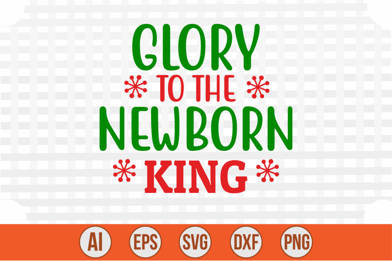 glory-to-the-newborn-king-svg-cut-file