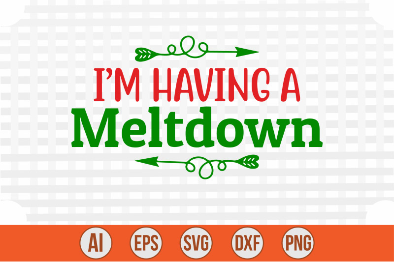 i-039-m-having-a-meltdown-svg-cut-file