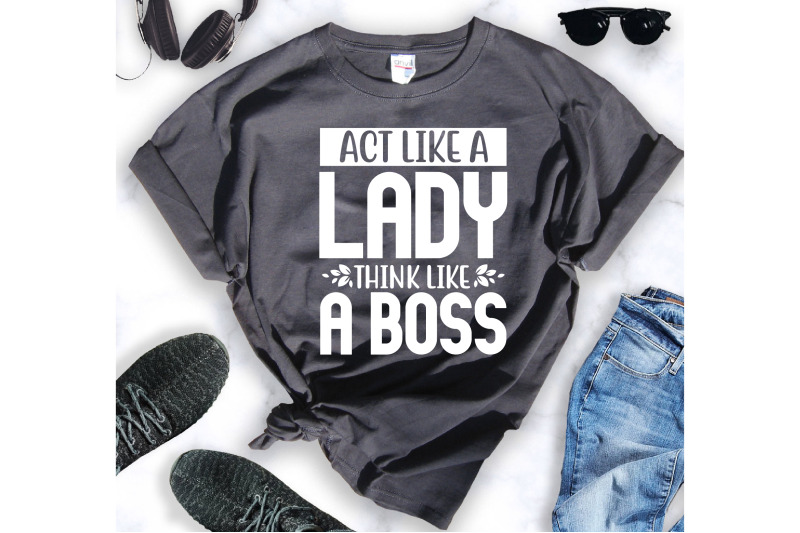 act-like-a-lady-think-like-a-boss-svg