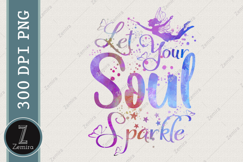 let-your-soul-sparkle-fairy-sublimation