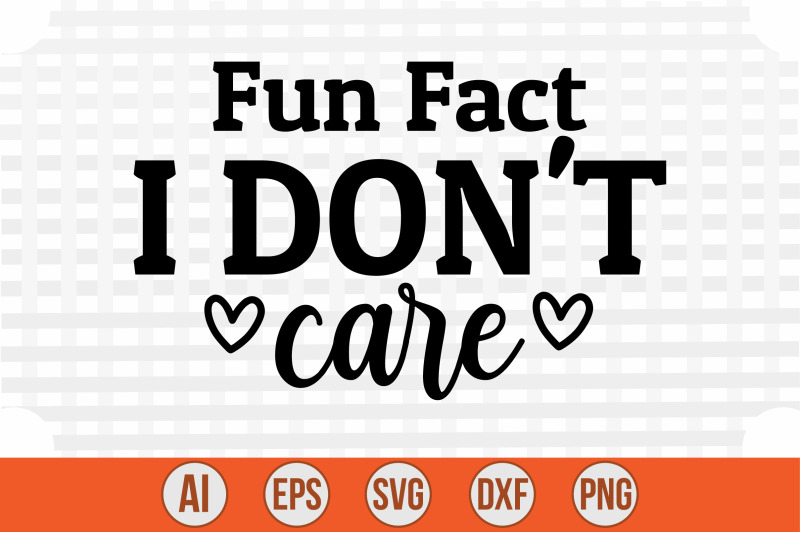 fun-fact-i-don-039-t-care-svg-cut-file