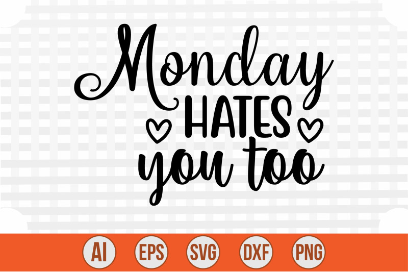 monday-hates-you-too-svg-cut-file