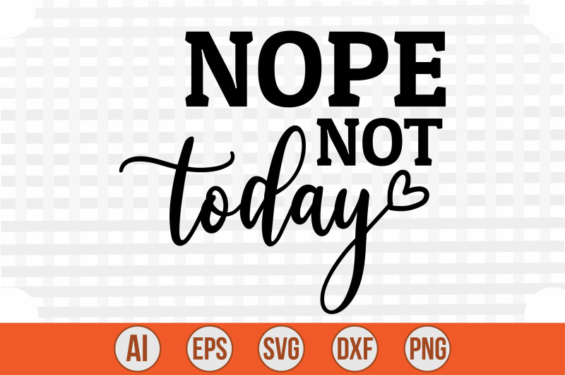 nope-not-today-svg-cut-file