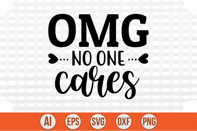 omg-no-one-cares-svg-cut-file