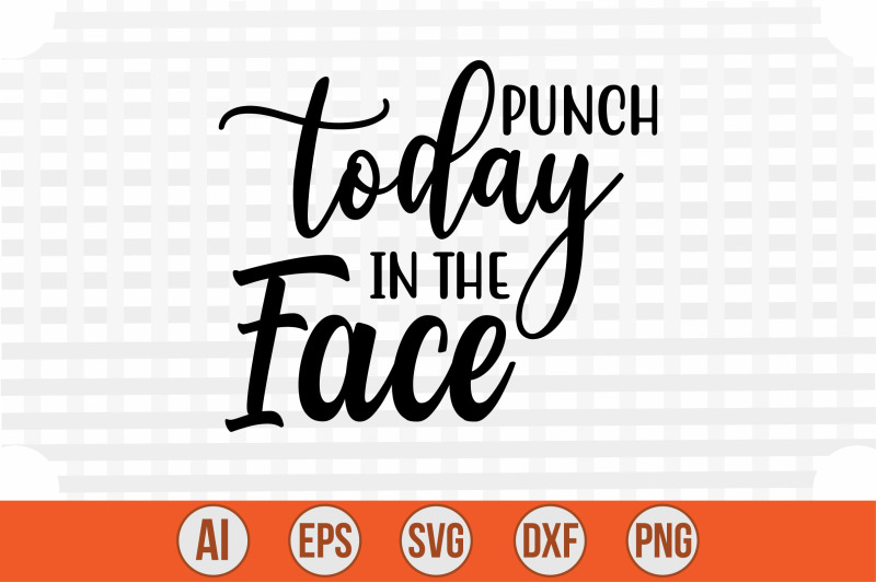 punch-today-in-the-face-svg-cut-file