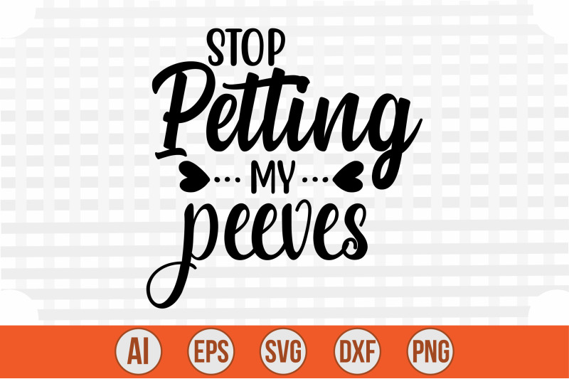 stop-petting-my-peeves-svg-cut-file