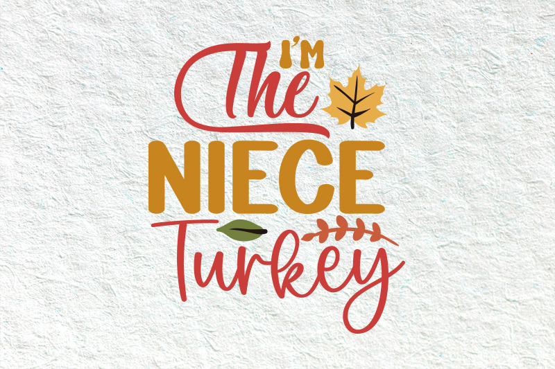 i-039-m-the-niece-turkey-family-matching-thanksgiving-svg