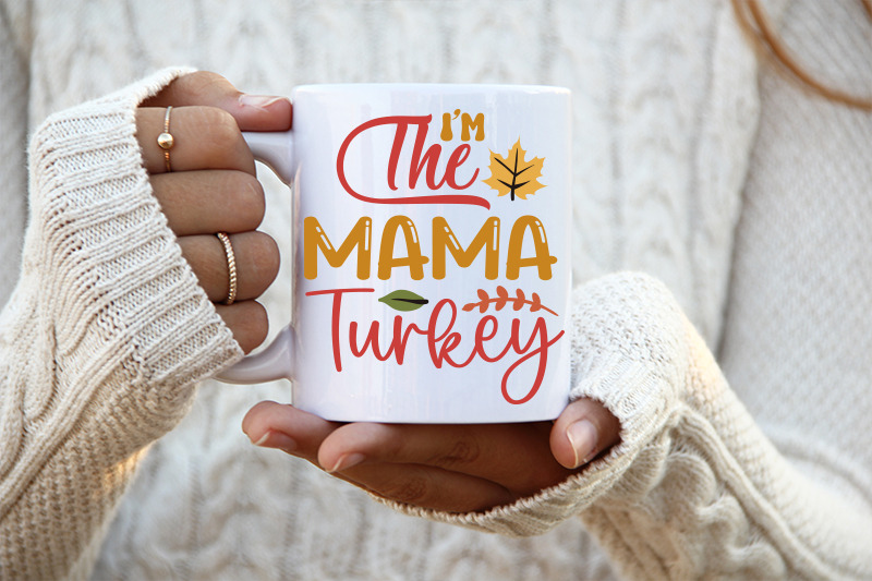 i-039-m-the-mama-turkey-family-matching-thanksgiving-svg