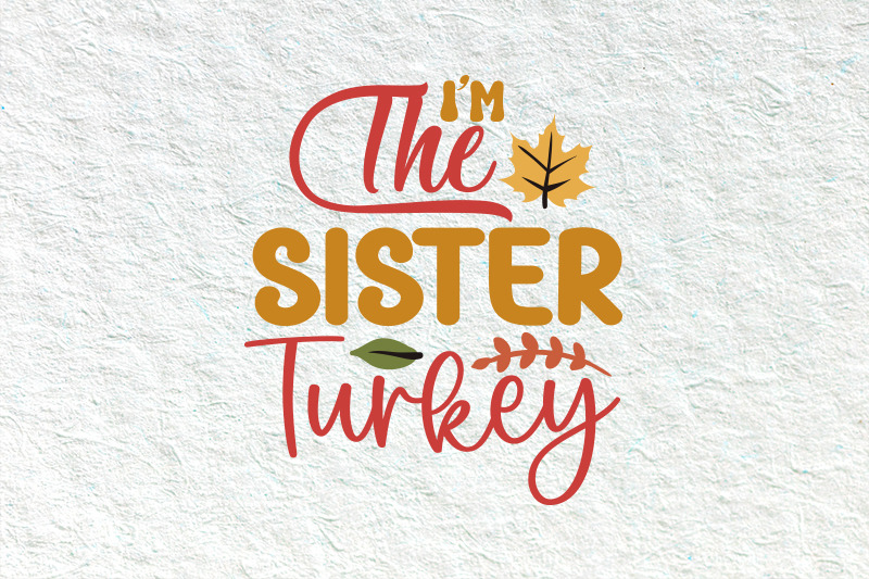 i-039-m-the-sister-turkey-family-svg-thanksgiving-svg