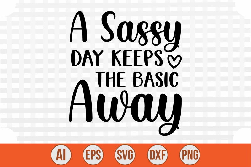 a-sassy-day-keeps-the-basic-away-svg-cut-file