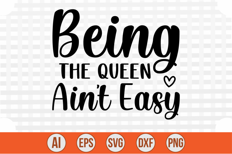 being-the-queen-ain-039-t-easy-svg-cut-file