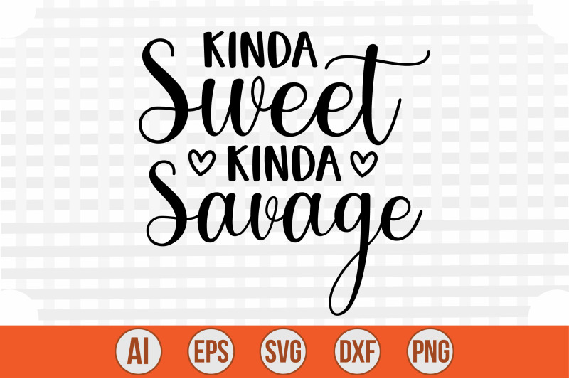 kinda-sweet-kinda-savage-svg-cut-file