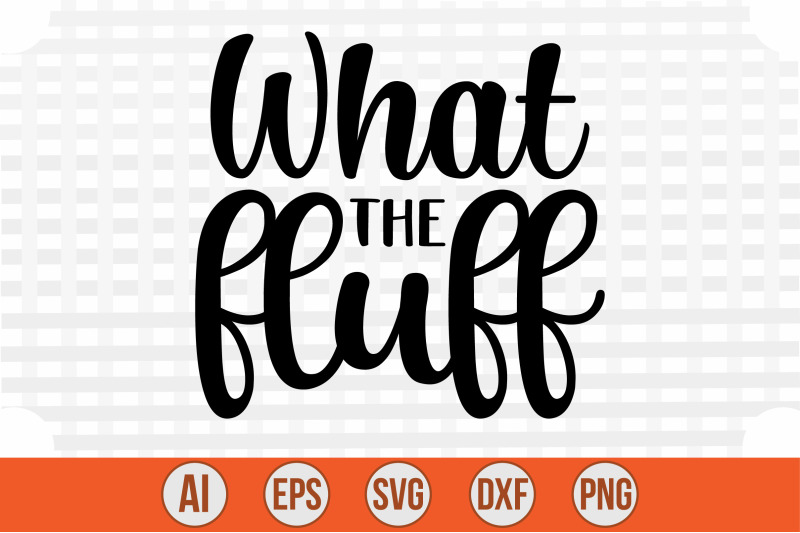 what-the-fluff-svg-cut-file