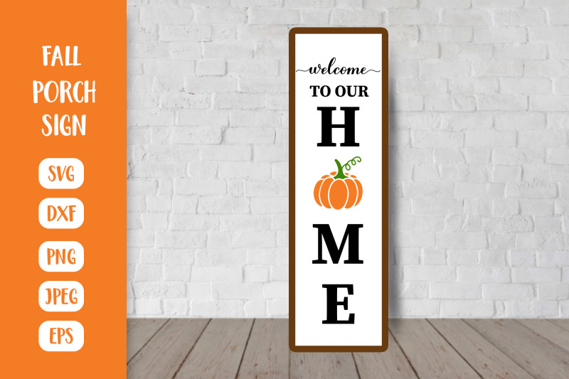 welcome-to-our-home-porch-sign-fall-vertical-front-sign-svg