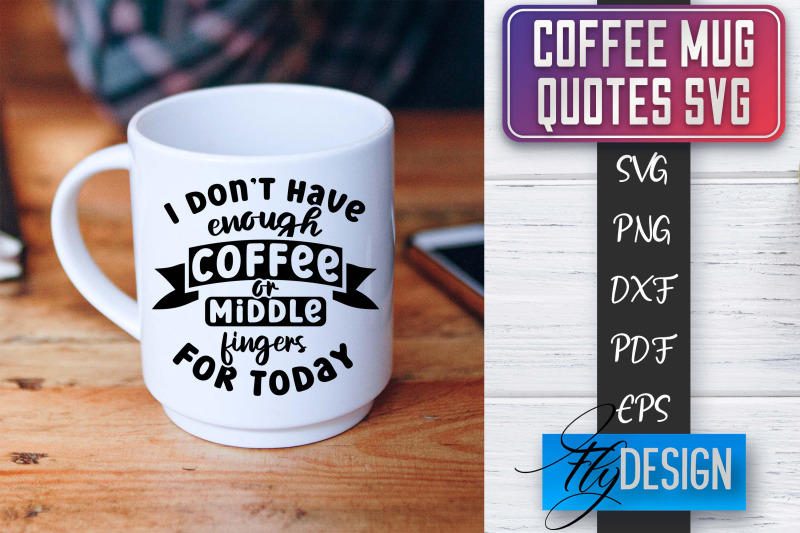 coffee-mug-quotes-svg-coffee-svg-design-funny-quotes