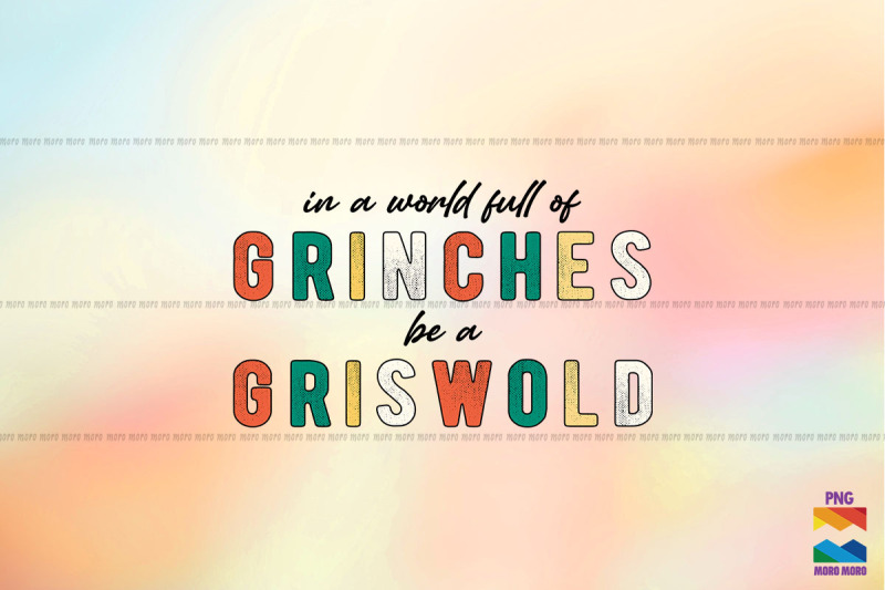 in-a-world-full-of-grinches-be-griswold