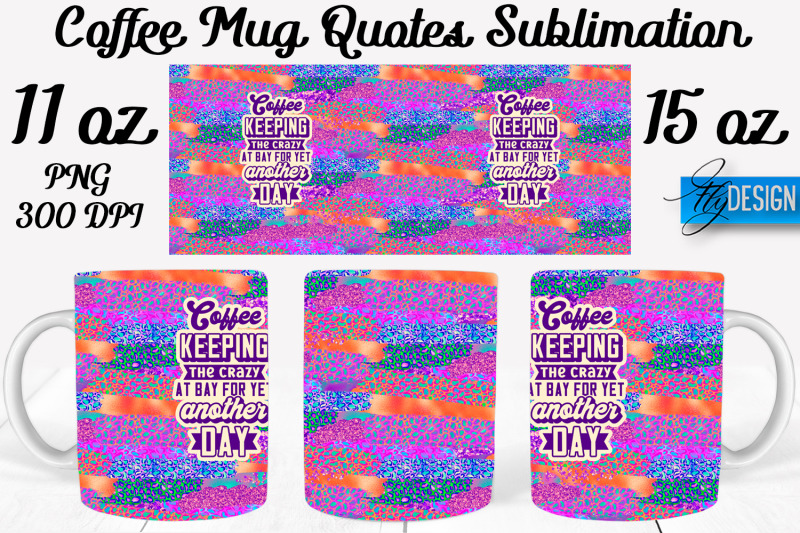 coffee-mug-quotes-sublimation-coffee-mug-11-oz-15-oz-coffee-mug