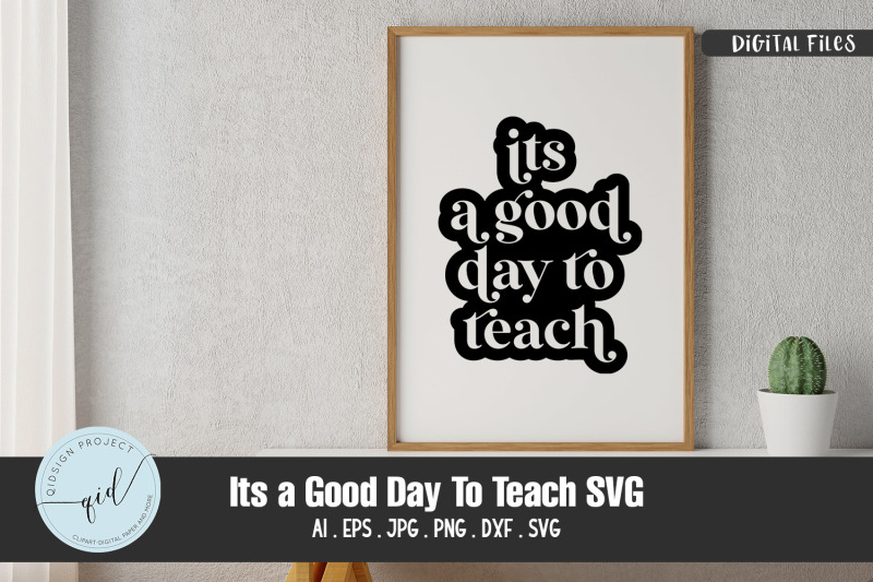 its-a-good-day-to-teach-svg-quotes-and-phrases