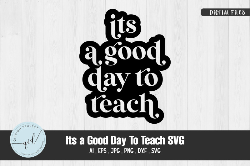 its-a-good-day-to-teach-svg-quotes-and-phrases