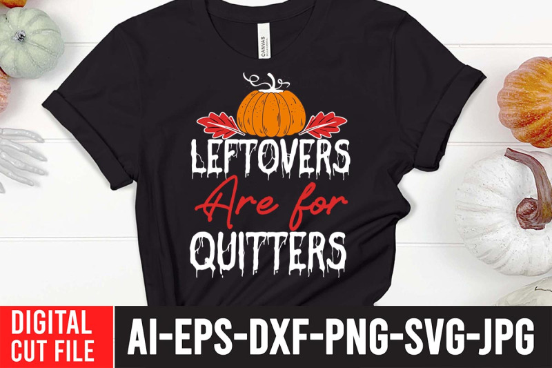 leftovers-are-for-quitters-svg-design-thanksgiving-svg-quotes